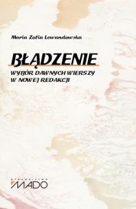 Okładka książki Błądzenie Wybór dawnych wierszy w nowej redakcji