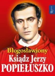 Okładka książki Błogosławiony Ksiądz Jerzy Popiełuszko