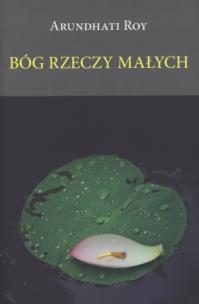 Okładka książki Bóg rzeczy małych - Arundhati Roy