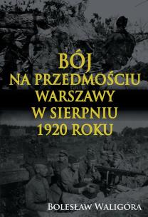 Okładka książki Bój na przedmościu Warszawy w sierpniu 1920 roku
