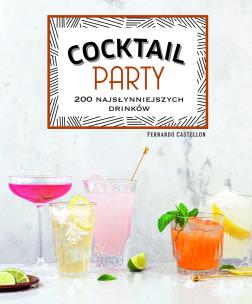 Okładka książki Coctail Party - 200 najsłynniejszych drinków