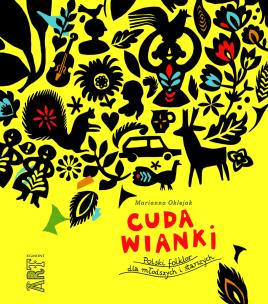 Cuda wianki. Polski folklor dla młodszych i starszych. Autor: Oklejak Marianna. Multiszop.pl Okładka książki Cuda wianki. Polski folklor dla młodszych i starszych