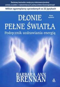 Dłonie pełne światła. Autor: Brennan Barbara. Multiszop.pl Okładka książki Dłonie pełne światła