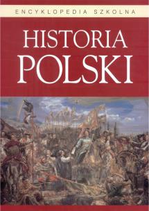 Encyklopedia szkolna. Historia Polski. Autor: Opracowanie zbiorowe. Multiszop.pl Okładka książki Encyklopedia szkolna. Historia Polski