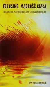 Okładka książki Focusing. Mądrość ciała