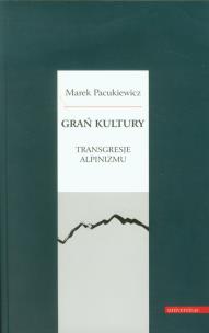 Okładka książki Grań kultury Transgresje alpinizmu