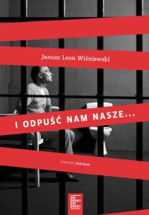 I odpuść nam nasze.... Autor: Janusz Leon Wiśniewski. Multiszop.pl Okładka książki I odpuść nam nasze...