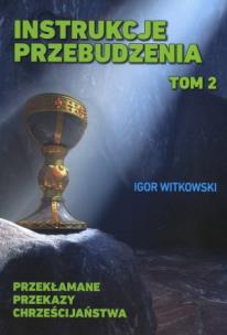 Instrukcje przebudzenia Tom 2. Autor: Igor Witkowski. Multiszop.pl Okładka książki Instrukcje przebudzenia Tom 2