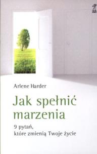 Okładka książki Jak spełnić marzenia. 9 pytań, które zmienią...