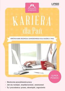 Okładka książki Kariera dla Pań. Krótki kurs rozwoju zawodowego dla każdej z nas