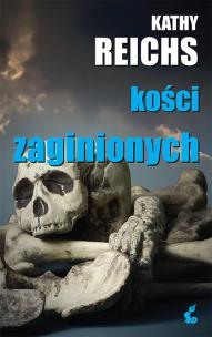 Kości zaginionych. Kości zaginionych. Autor: Reichs Kathy. Multiszop.pl Okładka książki Kości zaginionych. Kości zaginionych