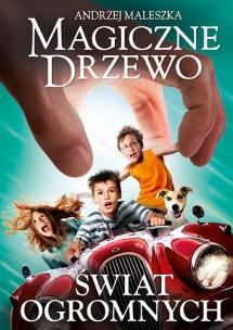 Magiczne Drzewo. Świat Ogromnych. Autor: Andrzej Maleszka. Multiszop.pl Okładka książki Magiczne Drzewo. Świat Ogromnych