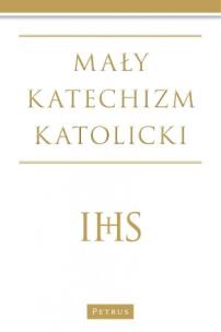 Okładka książki Mały Katechizm Katolicki Wyd II