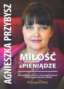 Miłość i Pieniądze. Autor: Agnieszka Przybysz. Multiszop.pl Okładka książki Miłość i Pieniądze