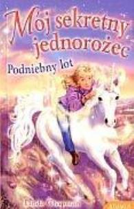 Okładka książki Mój sekretny jednorożec. Podniebny lot