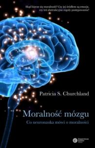 Okładka książki Moralność mózgu. Co neuronauka mówi o moralności