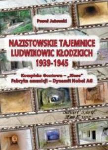 Okładka książki Nazistowskie tajemnice Ludwikowic Kłodzkich'39-'45