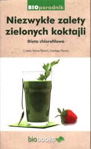Niezwykłe zalety zielonych koktajli. Autor: Colette Herve-Pairain. Multiszop.pl Okładka książki Niezwykłe zalety zielonych koktajli