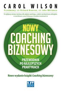 Nowy coaching biznesowy. Przewodnik po najlepszych praktykach. Autor: Carol Wilson. Multiszop.pl Okładka książki Nowy coaching biznesowy. Przewodnik po najlepszych praktykach