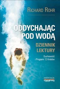 Oddychając pod wodą. Dziennik lektury. Autor: Richard Rohr. Multiszop.pl Okładka książki Oddychając pod wodą. Dziennik lektury