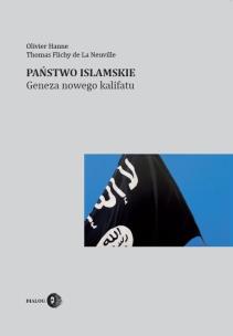 Państwo Islamskie. Autor: Hanne Olivier, Flichy de La Neuville Thomas. Multiszop.pl Okładka książki Państwo Islamskie