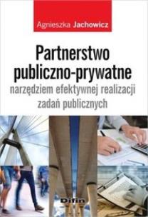 Okładka książki Partnerstwo publiczno-prywatne narzędziem efektywnej realizacji zadań publicznych