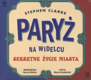 Okładka książki Paryż na widelcu. Sekretne życie miasta audiobook