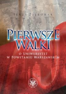 Okładka książki Pierwsze walki o Uniwersytet w Powstaniu Warszawskim