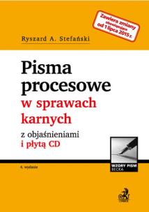 Okładka książki Pisma procesowe w sprawach karnych z objaśnieniami i płytą CD - po nowelizacji z 1 lipca 2015 r.