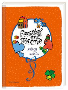 Poczytaj mi, mamo. Księga szósta. Autor: Helena Bechlerowa, Eysymontt Barbara, Irena Landau, Hanna Łochocka, Małgorzata Musierowicz. Multiszop.pl Okładka książki Poczytaj mi, mamo. Księga szósta