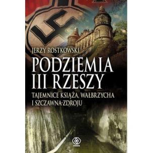 Okładka książki Podziemia III Rzeszy. Tajemnice książka...