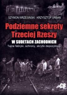 Okładka książki Podziemne sekrety Trzeciej Rzeszy w Sudetach Zachodnich