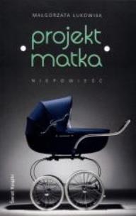 Okładka książki Projekt: Matka TW w.2015
