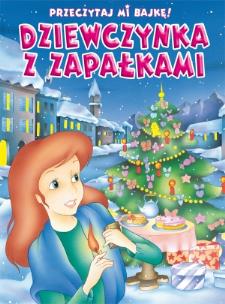 Okładka książki Przeczytaj mi bajkę! Dziewczynka z zapałkami