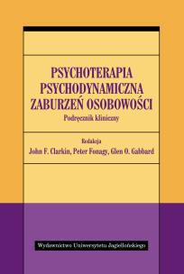 Psychoterapia psychodynamiczna zaburzeń osobowości. Podręcznik kliniczny. Autor: John F. Clarkin (red.), Peter Fonagy (red.). Multiszop.pl Okładka książki Psychoterapia psychodynamiczna zaburzeń osobowości. Podręcznik kliniczny