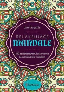 Relaksujące mandale. Autor: Gogarty Jim. Multiszop.pl Okładka książki Relaksujące mandale