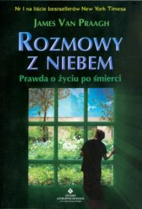 Okładka książki Rozmowy z Niebem. Prawda o życiu po śmierci