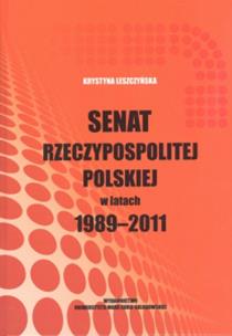 Senat Rzeczypospolitej Polskiej w latach 1989-2011. Autor: Leszczyńska Krystyna. Multiszop.pl Okładka książki Senat Rzeczypospolitej Polskiej w latach 1989-2011