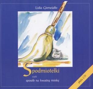 Okładka książki Spodmiotełki czyli sposób na kwaśną minkę + CD