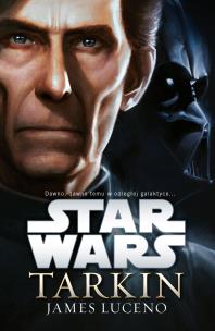 Star Wars. Tarkin. Autor: Luceno James. Multiszop.pl Okładka książki Star Wars. Tarkin