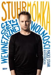 Stuhrmówka, czyli gen wewnętrznej wolności.. Autor: Maciej Stuhr, Beata Nowicka. Multiszop.pl Okładka książki Stuhrmówka, czyli gen wewnętrznej wolności.