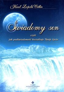 Okładka książki Świadomy sen czyli jak podświadomość kształtuje Twoje życie