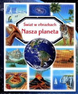 Okładka książki Świat w obrazkach - Nasza planeta