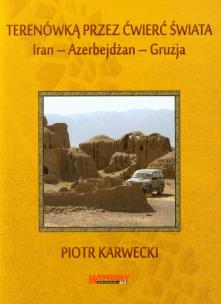Okładka książki Terenówką przez ćwierć świata. Iran - Azerbejdżan