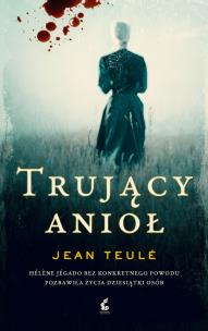 Trujący anioł. Autor: Teule Jean. Multiszop.pl Okładka książki Trujący anioł