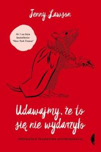 Okładka książki Udawajmy, że to się nie wydarzyło. Przeważnie prawdziwa autobiografia