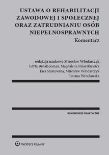 Okładka książki Ustawa o rehabilitacji zawodowej i społecznej oraz zatrudnianiu osób niepełnosprawnych. Komentarz