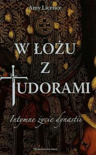 W łożu z Tudorami. Autor: Licence Amy. Multiszop.pl Okładka książki W łożu z Tudorami