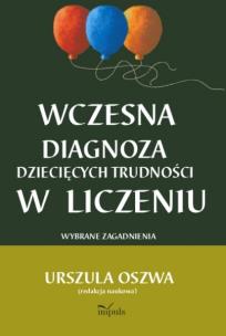 Okładka książki Wczesna diagnoza dziecięcych trudności w liczeniu