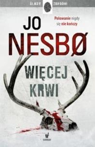 Więcej krwi. Autor: JO NESBØ. Multiszop.pl Okładka książki Więcej krwi